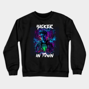 Hacker in Town 4 Crewneck Sweatshirt